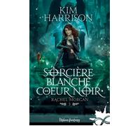 Sorcière blanche, coeur noir Rachel Morgan, T3 - Kim Harrison - Collection Infinity - broché - Roman