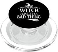 Sorcière d'halloween, tu dis sorcière comme si c'était Une Mauvaise Chose PopSockets PopGrip pour MagSafe