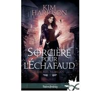 Sorcière pour l'échafaud Rachel Morgan, T1 - Kim Harrison - Collection Infinity - broché - Roman