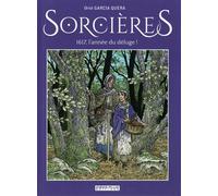 Sorcières - 1617, L'année Du Déluge !