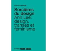Sorcières du design: Ann Lee : design, transes et féminisme
