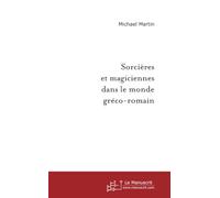 Sorcières et magiciennes dans le monde gréco-romain