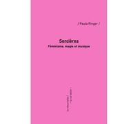 Sorcières Féminisme, magie et musique - Paula Ringer - De La Variation Eds - broché - Essai