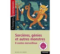 Sorcières, génies et autres monstres - Huit contes merveilleux - Classiques et Contemporains Collectif (Auteur), Sylvie Coly (Commentaire)