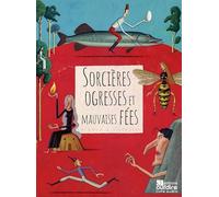 Sorcières, Ogresses Et Mauvaises Fees
