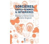 Sorcières, sages-femmes et infirmières (poche): Une histoirE des femmes soignantes