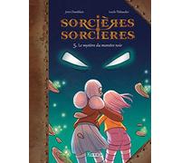 Sorcières Sorcières BD T05: Le Mystère du monstre noir