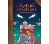 Sorcières Sorcières - Tome 5 - Le Mystère Du Monstre Noir