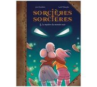 Sorcières Sorcières - Tome 5 - Le Mystère Du Monstre Noir