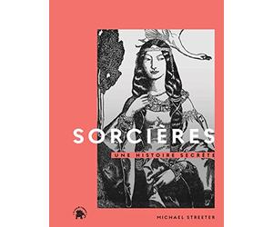 Sorcières, une histoire secrète