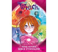 Sorciers de W.I.T.C.H. Nouvelles histoires. Cœur...