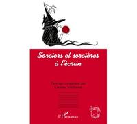 Corinne Vuillaume – Sorciers et sorcières à l'écran – Essai – Broché