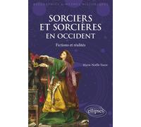 Sorciers et sorcières en Occident Fictions et réalités - Marie-Noëlle Faure - Ellipses - broché - Essai