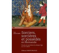 Sorciers, sorcières et possédés en Normandie