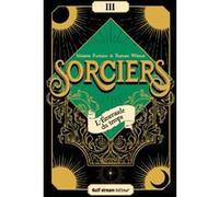 Sorciers - Tome 3 L'Émeraude du temps Maxime Fontaine (Auteur), Romain Watson (Auteur)