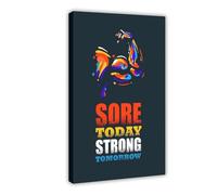 Sore Today Strong Tomorrow Affiche sur toile pour décoration de salon, chambre à coucher 30 x 45 cm