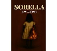 SORELLA: Una tragedia escrita con fuego