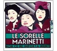 Sorelle Marinetti - Non Ce Ne Importa Niente [Import]