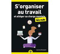 S'organiser au travail et alléger sa charge mentale pour les Nuls poche