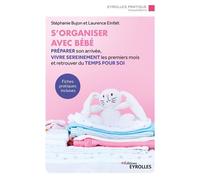 S'organiser avec bébé – Préparer son arrivée et vivre sereinement – Groupe Eyrolles