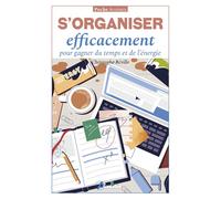 S'organiser efficacement pour gagner du temps et de l'énergie - Christophe Reville - Artemis Eds - Poche - Guide