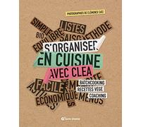 S'organiser en cuisine avec Clea: Batchcooking, recettes végé, coaching