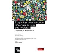 S'organiser pour affronter l'incertain au sein des hôpitaux: Leçons tirées de la crise covid-19