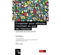 S'organiser pour affronter l'incertain au sein des hôpitaux: Leçons tirées de la crise covid-19