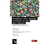 S'organiser pour affronter l'incertain au sein des hôpitaux Sandra Bertezene (Auteur)