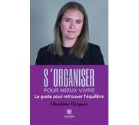 S'organiser pour mieux vivre