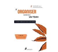 S'organiser quand on as un TDAH : Carnet à remplir: avec guide et excercices pour gérer son quotidien