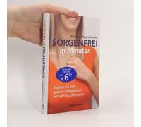 Sorgenfrei In Minuten. Klopfen Sie Sich Gesund Und Glücklich Mit Met-Klopftherapie
