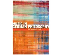 Sorgner, S: Music In German Philosophy - An Introduction