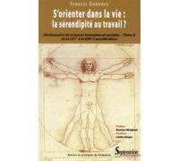 S'orienter Dans La Vie : La Sérendipité Au Travail ? - Dictionnaire De Sciences Humaines Et Sociales Tome 2, De La 501e À La 600e Considération | Occasion