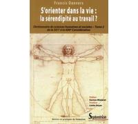S'orienter Dans La Vie : La Sérendipité Au Travail ? - Dictionnaire De Sciences Humaines Et Sociales Tome 2, De La 501e À La 600e Considération
