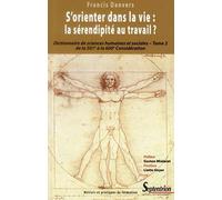 S''orienter dans la vie : la sérendipité au travail ?: Dictionnaire de sciences humaines et sociales - Tome 2 de la 501e à la 600e Considération