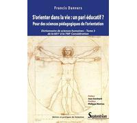 S'orienter dans la vie : un pari éducatif ? Tome 3: Pour des sciences pédagogiques de l'orientation