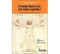 S''orienter dans la vie : une valeur suprême ?: Dictionnaire de sciences humaines