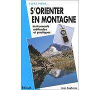 S'Orienter En Montagne. Instruments, Methodes Et Pratiques