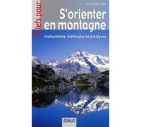 S'orienter en montagne: Instruments, méthodes et pratiques