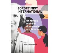 SOROPTIMIST INTERNATIONAL - Un réseau mondial donne voix aux femmes