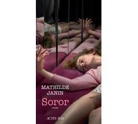 Soror - Mathilde Janin - Actes sud - broché - Roman
