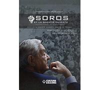 Soros et la société ouverte : métapolitique du globalisme, manipulation géopolitique, ingénierie sociale, crise migratoire, contrôle idéologique, nouvelles normes sociétales, subversion politique
