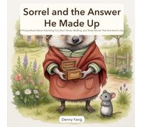 Sorrel and the Answer He Made Up: A Picture Book About Admitting You Don't Know, Bluffing, and Three Words That Are Hard to Say - for Kids Ages 4-8