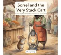 Sorrel and the Very Stuck Cart: A Picture Book About Asking for Help, Doing It Yourself, and Four Words That Are Hard to Say - for Kids Ages 4-8