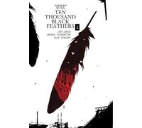 Andrea Sorrentino – Bone Orchard Mythos : Ten Thousand Black Feathers