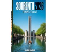 SORRENTO TRAVEL GUIDE 2026: Discover the Essential Experiences for Your Italian Escape