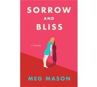 Sorrow and Bliss - Meg Mason - HarperCollins - Livre en Anglais - Hardback Meg MasonMeg Mason (Auteur)