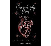 Sorrow In My Heart: Poems of Unrequited Love, Breakup Trauma, and Limerence