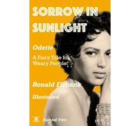 Sorrow in Sunlight: Odette - A Fairy Tale for Weary People